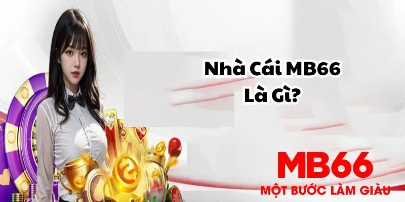 Đăng nhập mb66 - Nhà Cái MB66 Là Gì